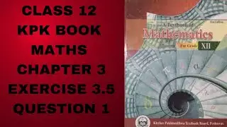 Class 12 KPK Book Maths Chapter 3 Exercise 3.5 Question 1.