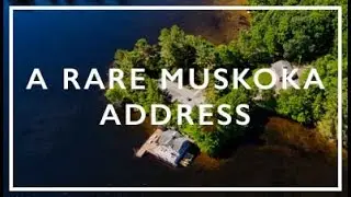 A Rare Muskoka Address! Come for a tour!