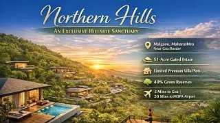 Northern Hills Near Goa | Exclusive Villa Plots at the Goa&ndash;Maharashtra Border