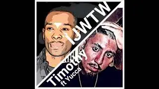 Yucca IJWTW (audio) FT. T9mothy