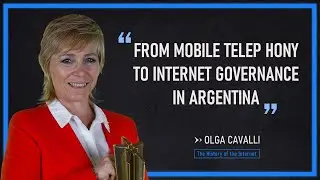 Olga Cavalli - From Mobile Telephony to Internet Governance in Argentina
