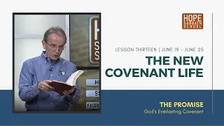Lesson 13: The New-Covenant Life. Hope Sabbath School