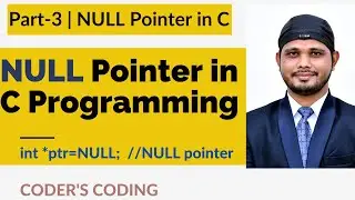 NULL Pointer in C Programming | What is null pointer in C| Null Pointer example| Coder's Coding