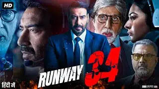 Runway 34 Full Movie | Ajay Devgn | Amitabh Bachchan | Rakul Preet Singh | Review & Facts