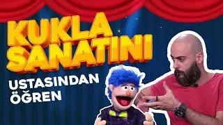 Kukla Sanatını Ustasından Öğren!
