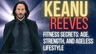 Keanu Reeves Fitness Secrets: Age, Strength, and Ageless Lifestyle
