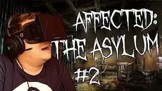Affected: The Asylum - #2 | TheVR Oculus Rift Horror