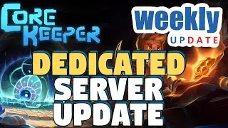 Core Keeper Dedicated Server Update  - Core Keeper Dedicated Servers Notes - Core Keeper Patch Notes