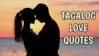 BEST TAGALOG LOVE QUOTES | Infoman PH