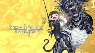 Eternal Kingdom Battle Peak Playthrough Part 1