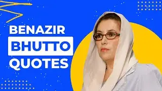 Benazir Bhutto Quotes That Will Inspire You To Succeed | Motivate You To Be Your Best