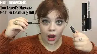 Easy Waterproof Mascara Remover? | Too Faced's Melt Off Cleansing Oil | First Impression!