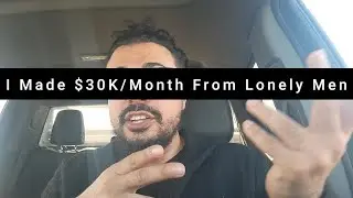 I Made $1000 A Day Online From Lonely Men (Full Method)