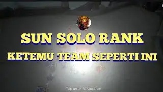 Sun Solo Rank Ketemu Team Kaya . . . !