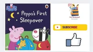 Peppa's First Sleepover| Peppa Pig Storytime for Kids 