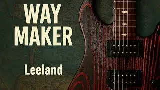 TABS play-along: Way Maker by Leeland (B)