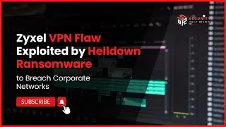Zyxel VPN Flaw Exploited by Helldown Ransomware to Breach Corporate Networks