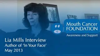 Mouth Cancer interview - Lia Mills