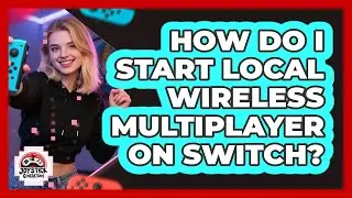 How Do I Start Local Wireless Multiplayer On Switch?