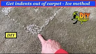 Get indents/dents out of carpet - ICE method