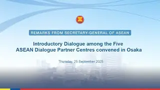 Introductory Dialogue among the Five ASEAN Dialogue Partner Centres convened in Osaka