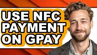 How to Use Nfc Payment on Gpay - Step by Step