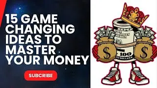15 Game Changing Ideas to Master Your Money