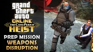 GTA Online: The Cayo Perico Heist Prep - Weapons Disruption [Solo]