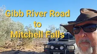 Gibb River Road to Mitchell Falls