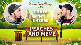 Peaches & Meme | Chafe 'n' Cheese