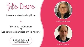 Folie Douce - Saison 2024-2025 - Épisode 24 - La communication implicite - Sortir de l'indécision