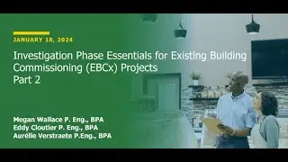Investigation Phase Essentials for EBCx Projects Part 2 | January 18, 2024 Webinar