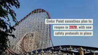 Cedar Point plans to reopen in 2020, with new safety protocols in place