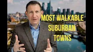 Most Walkable Suburban Towns in the Greater Philadelphia Area.
