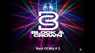 The Best Of Songs Block & Crown | PartyMix | #2 |