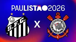 PAULISTÃO 2026 - SANTOS X CORINTHIANS