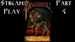 Stream Play - TES II: Daggerfall - 04 Shedungent and Questing (Part 4 of 5)
