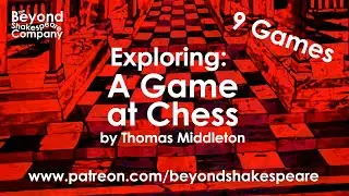A Game at Chess by Thomas Middleton | Nine Games - Day 8 (Beyond Shakespeare Exploring Session)