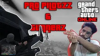 PRO PILOTZ & GUNNERZ | GTA V ONLINE GAMEPLAY