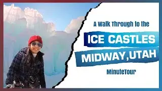 A Walk Through to the Ice Castles - Midway, Utah | MinuteTour