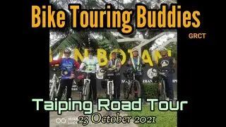 Bike Touring Buddies GRCT - Taiping Road Tour