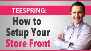 Teespring: How to Setup Your Storefront