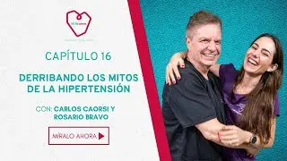 Derribando los mitos de la Hipertensi&oacute;n - Sercanos, el Podcast de Corporaci&oacute;n Ser #16
