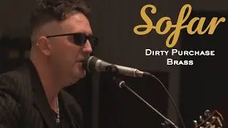 Dirty Purchase Brass - Sweet sensation | Sofar Plovdiv