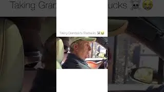 Taking grandpa to Starbucks 😂🤣 #trending #funny #grandpa #shorts