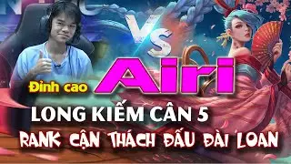 Vĩnh Đất Cầm Airi Thử Thách Cân 5 Trên Rank Cận Thách Đấu Đài Loan