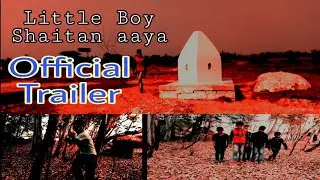 Little boy shaitan aaya official trailer out now Director by sirtaj