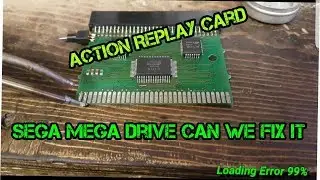 Action replay card for Sega Mega Drive can we fix it Loading Error 99%