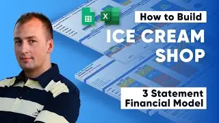 How to Build an Ice Cream Shop 3 Statement Financial Model In Excel