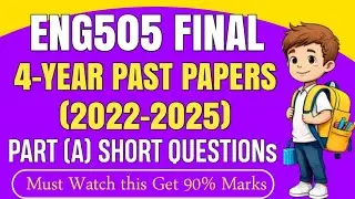 ENG505 FINAL Term Past Papers | ENG505 Final Term Preparation 2025 | ENG505 4-Year Past Papers